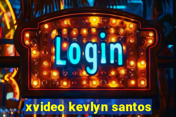 xvideo kevlyn santos